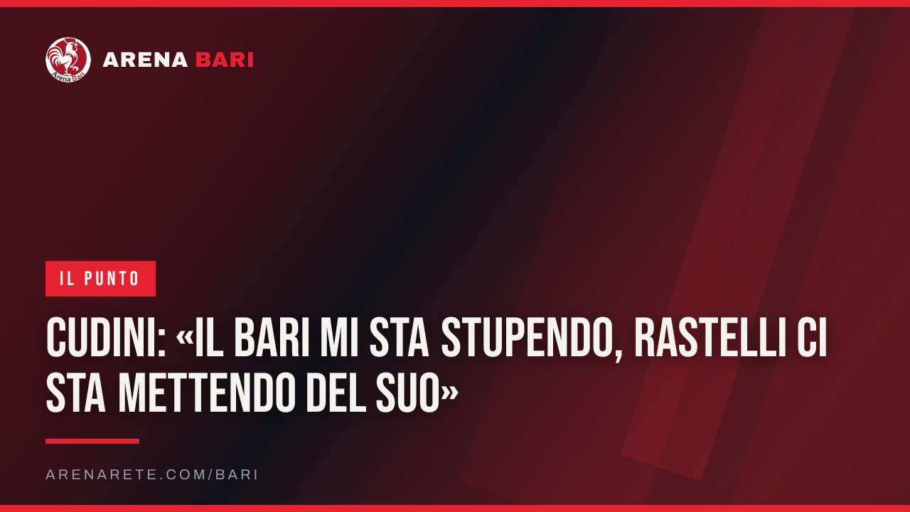 Cudini: «Il Bari mi sta stupendo, Rastelli ci sta mettendo del suo»