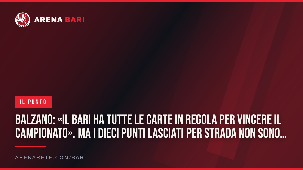 Balzano: «Il Bari ha tutte le carte in regola per vincere il campionato». Ma i dieci punti lasciati per strada non sono un episodio