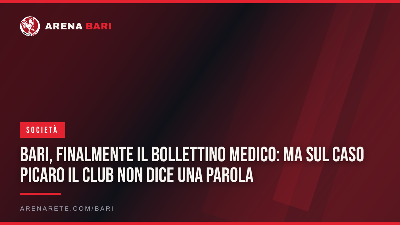 Bari, finalmente il bollettino medico: ma sul caso Picaro il club non dice una parola
