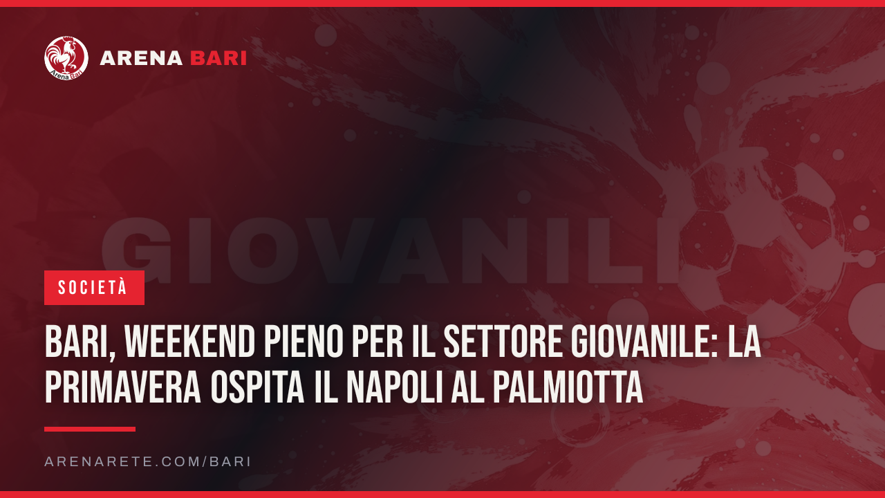 Bari, weekend pieno per il settore giovanile: la Primavera ospita il Napoli al Palmiotta