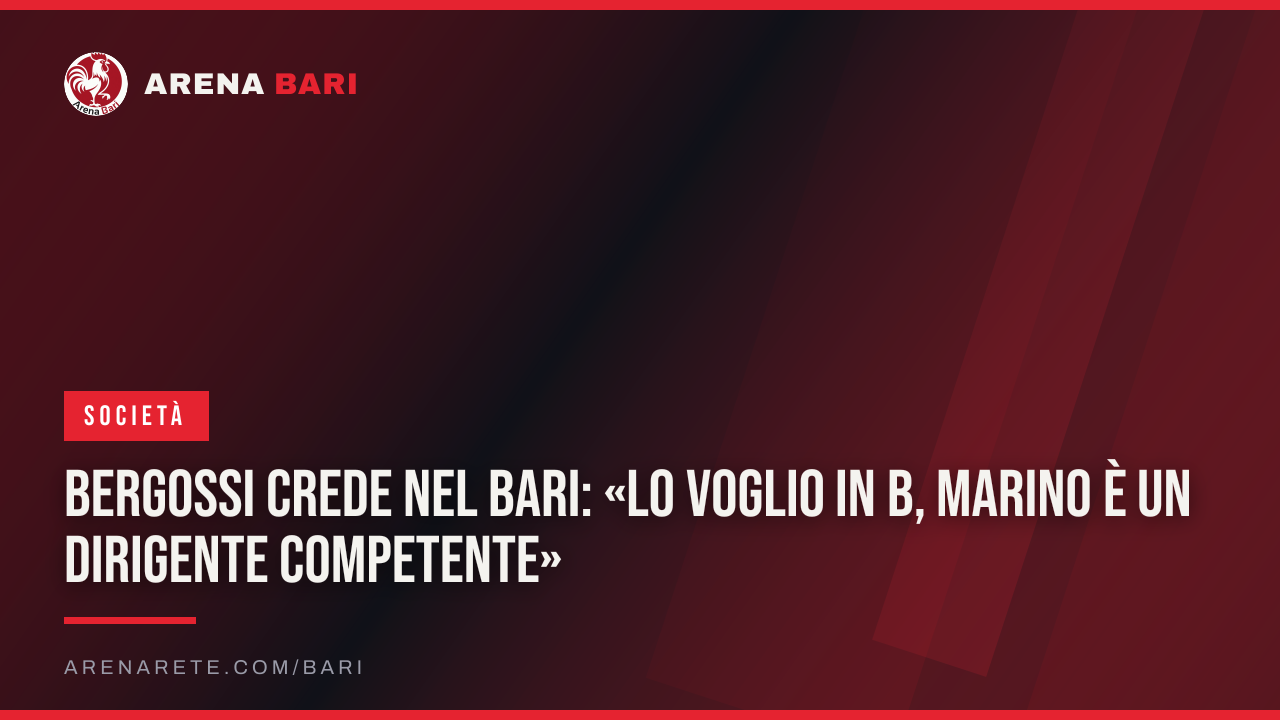 Bergossi crede nel Bari: «Lo voglio in B, Marino è un dirigente competente»