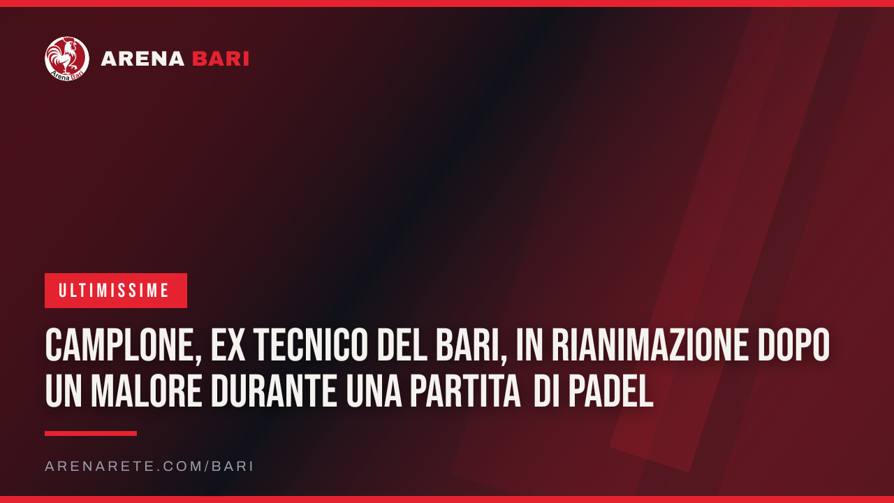 Camplone, ex tecnico del Bari, in rianimazione dopo un malore durante una partita di padel