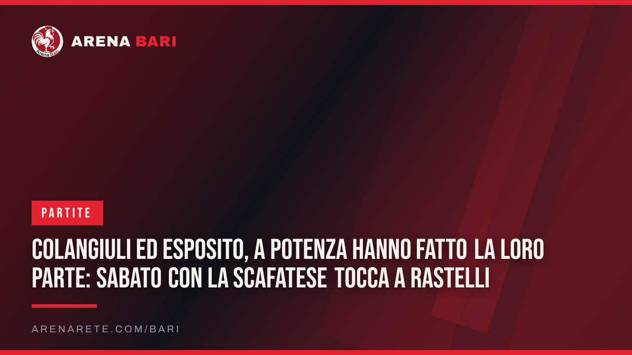 Colangiuli ed Esposito, a Potenza hanno fatto la loro parte: sabato con la Scafatese tocca a Rastelli