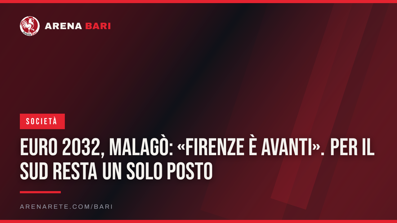 Euro 2032, Malagò: «Firenze è avanti». Per il sud resta un solo posto