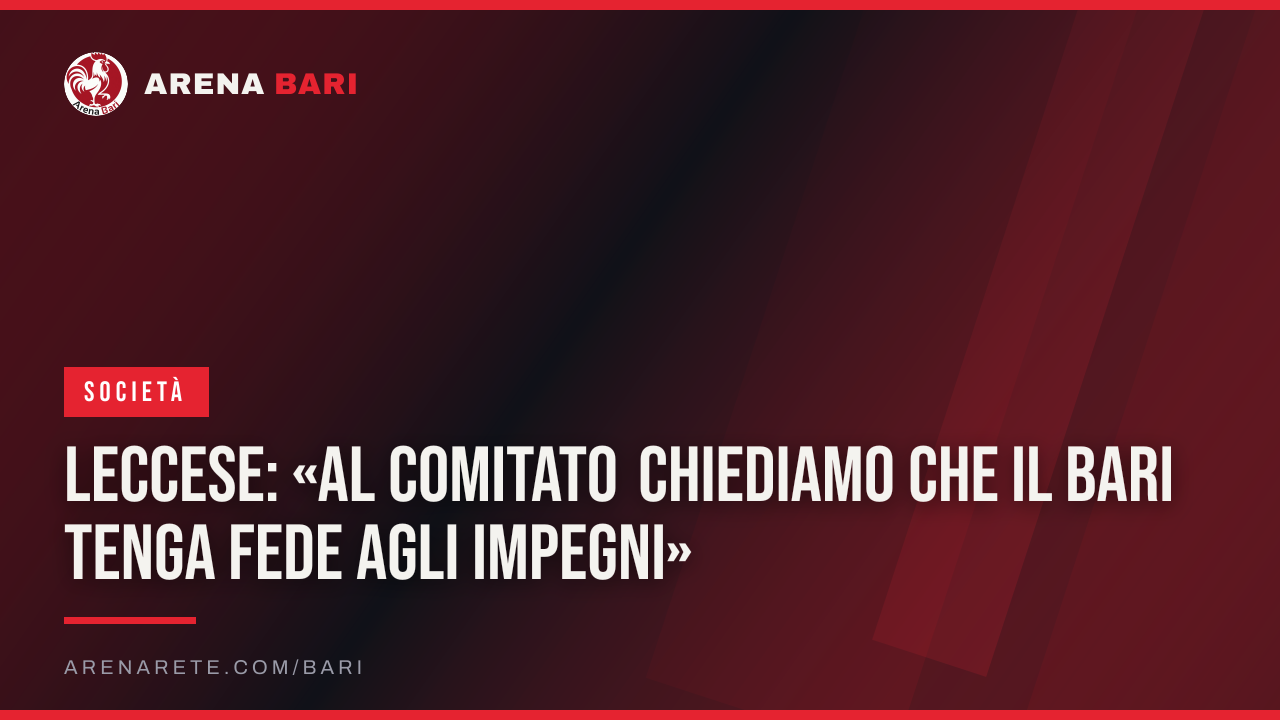 Leccese: «Al comitato chiediamo che il Bari tenga fede agli impegni»