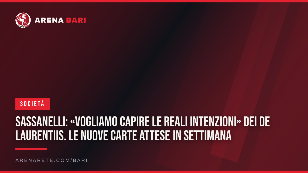 Sassanelli: «Vogliamo capire le reali intenzioni» dei De Laurentiis. Le nuove carte attese in settimana