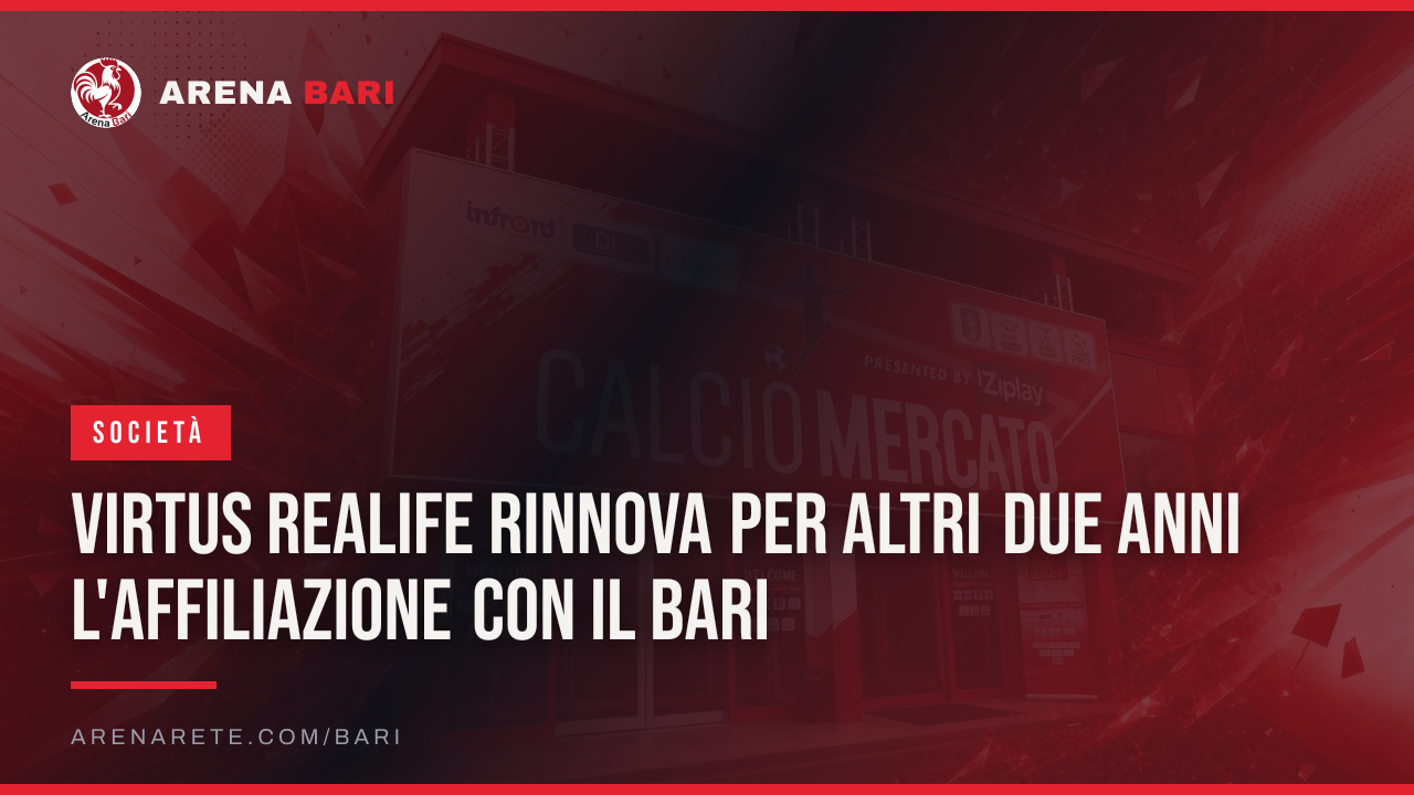 Virtus ReAlife rinnova per altri due anni l'affiliazione con il Bari