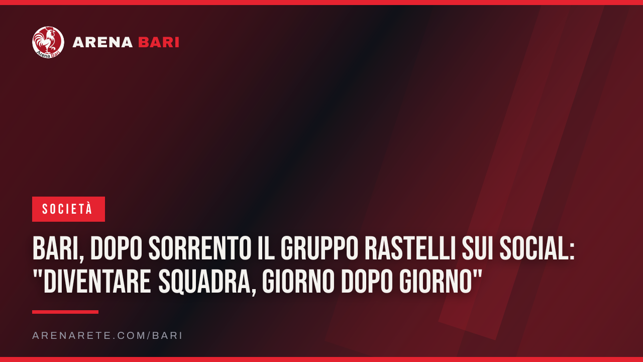 Bari, dopo Sorrento il gruppo Rastelli sui social: "Diventare squadra, giorno dopo giorno"