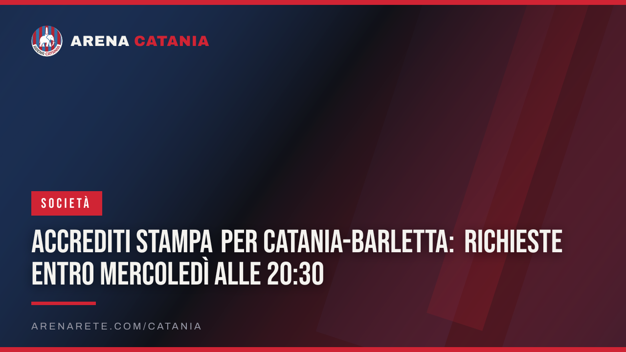 Accrediti stampa per Catania-Barletta: richieste entro mercoledì alle 20:30