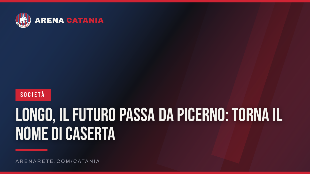 Longo, il futuro passa da Picerno: torna il nome di Caserta