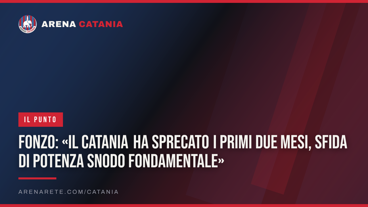 Fonzo: «Il Catania ha sprecato i primi due mesi, sfida di Potenza snodo fondamentale»