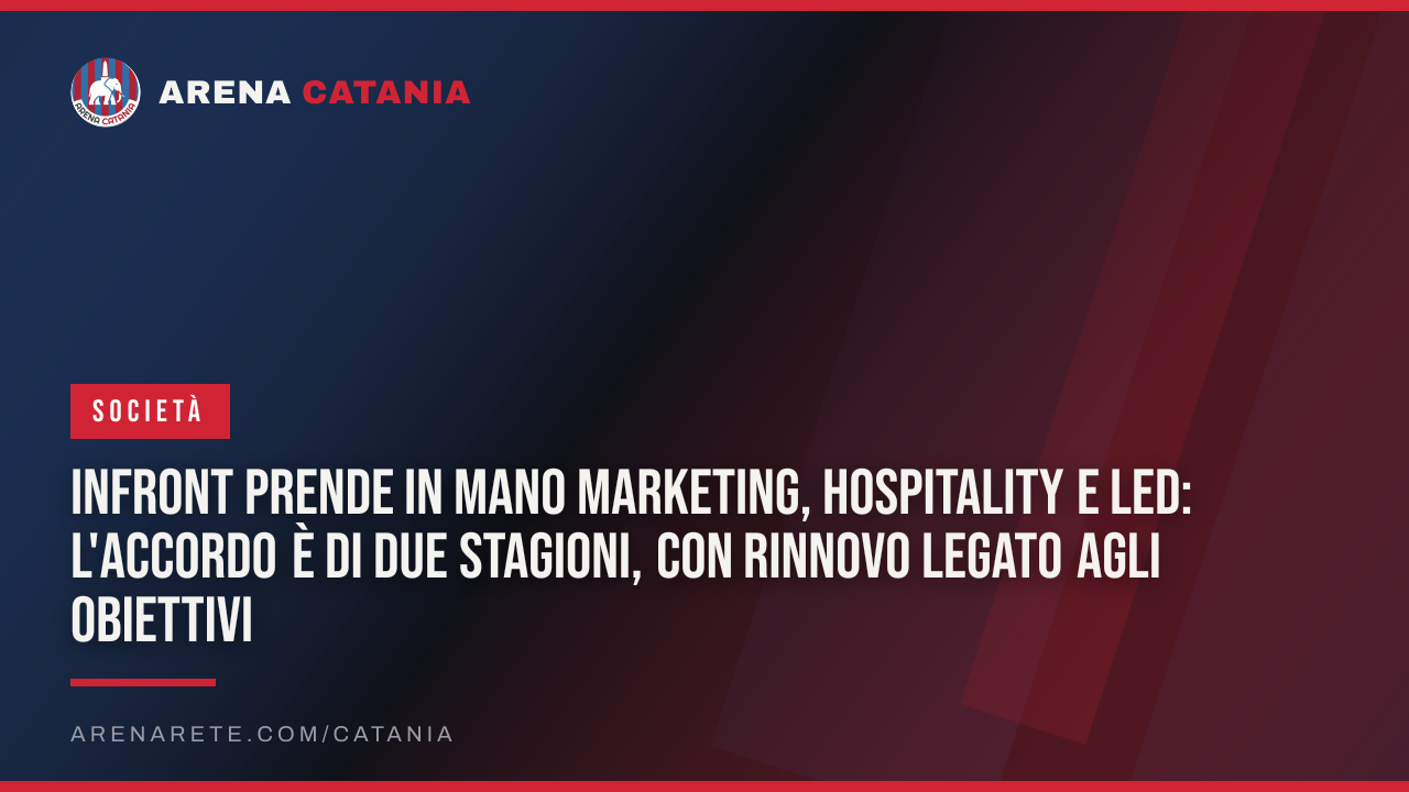 Infront prende in mano marketing, hospitality e LED: l'accordo è di due stagioni, con rinnovo legato agli obiettivi