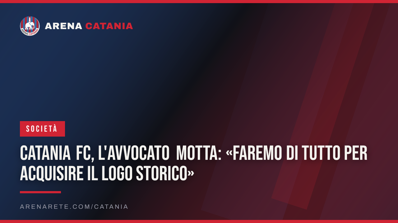 Catania FC, l'avvocato Motta: «Faremo di tutto per acquisire il logo storico»