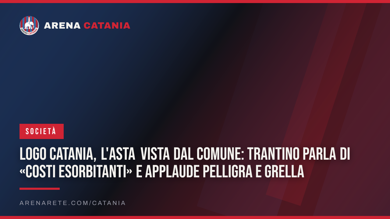 Logo Catania, l'asta vista dal Comune: Trantino parla di «costi esorbitanti» e applaude Pelligra e Grella