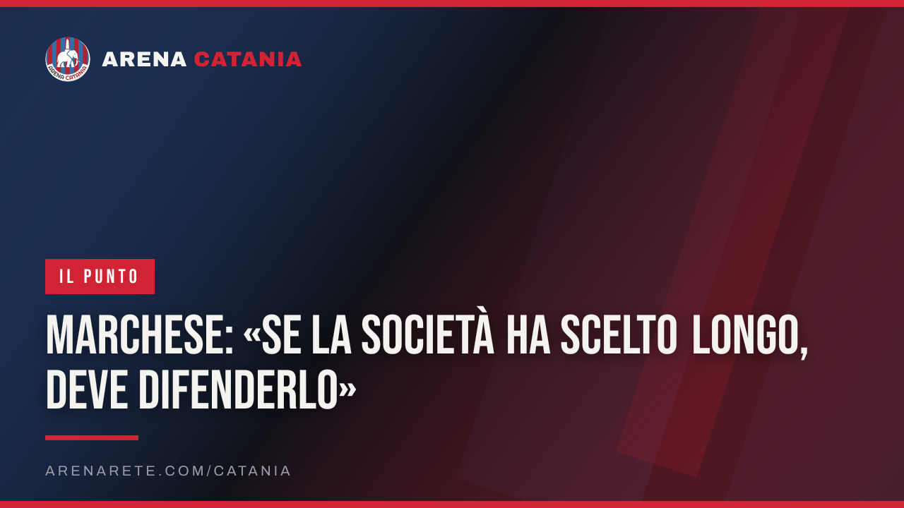 Marchese: «Se la società ha scelto Longo, deve difenderlo»