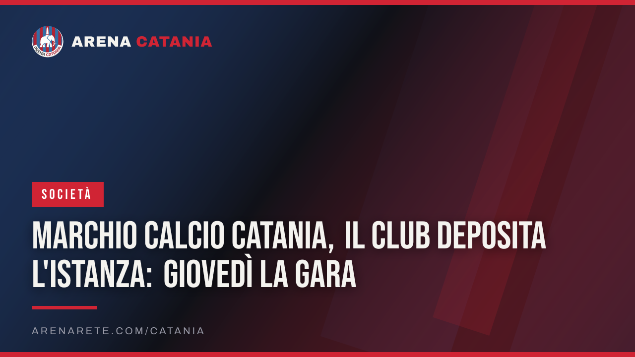 Marchio Calcio Catania, il club deposita l'istanza: giovedì la gara