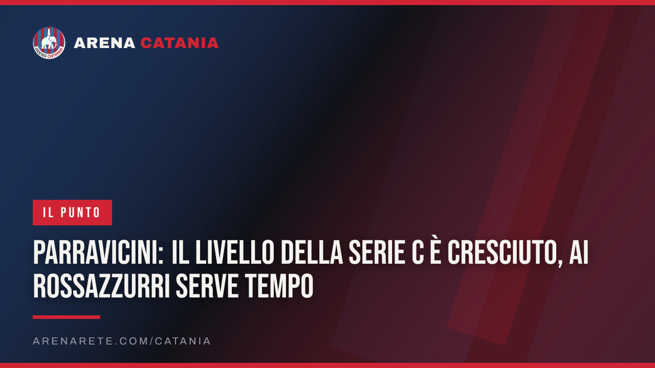 Parravicini: il livello della Serie C è cresciuto, ai rossazzurri serve tempo