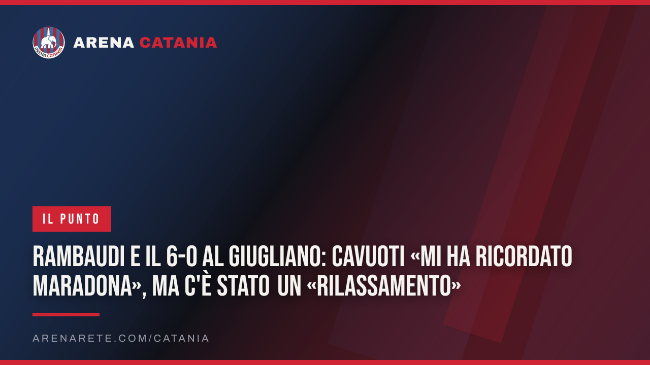 Rambaudi e il 6-0 al Giugliano: Cavuoti «mi ha ricordato Maradona», ma c'è stato un «rilassamento»