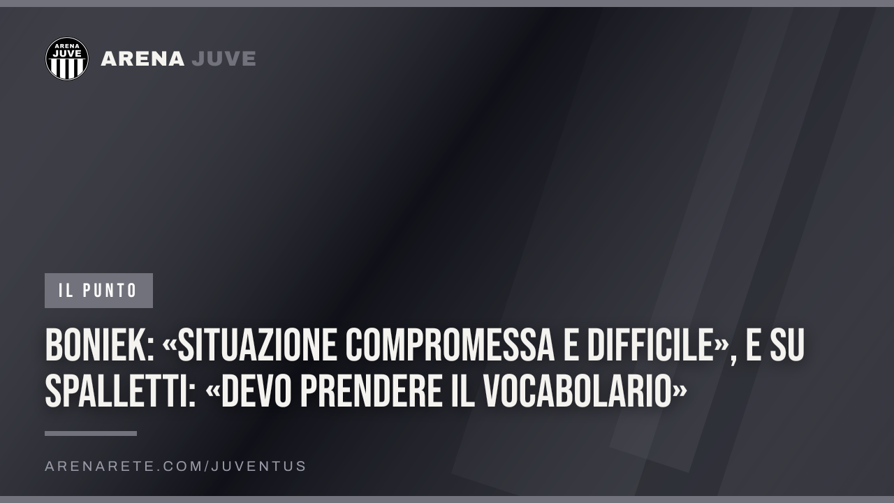 Boniek: «Situazione compromessa e difficile», e su Spalletti: «Devo prendere il vocabolario»