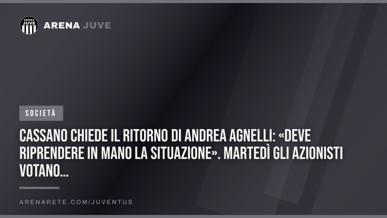 Cassano chiede il ritorno di Andrea Agnelli: «Deve riprendere in mano la situazione». Martedì gli azionisti votano l'aumento di capitale fino a 250 milioni