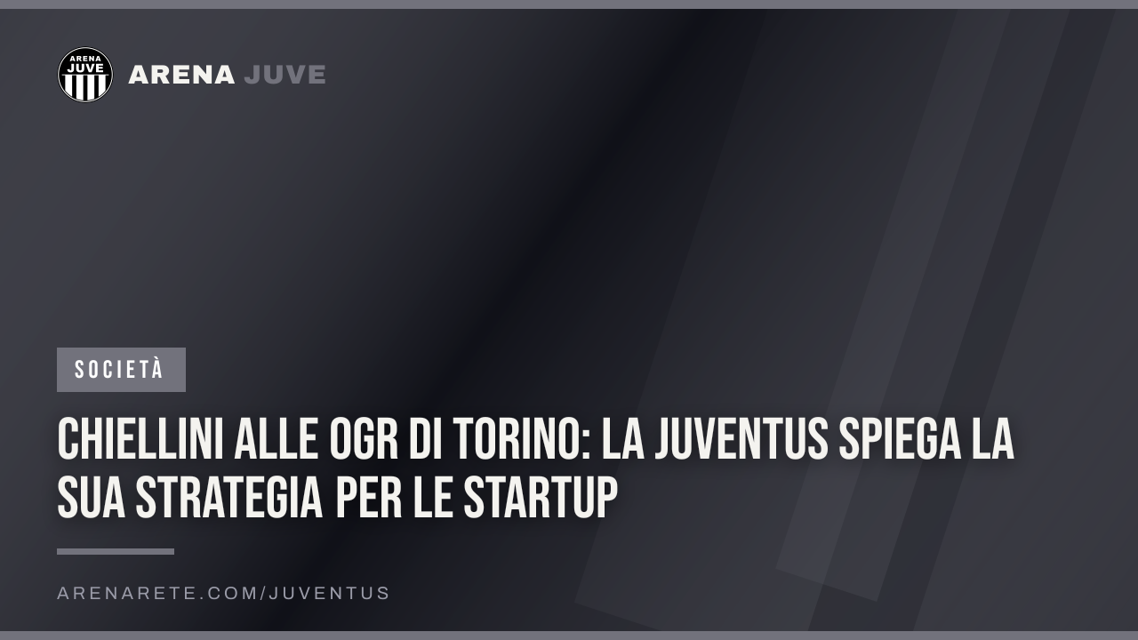 Chiellini alle OGR di Torino: la Juventus spiega la sua strategia per le startup