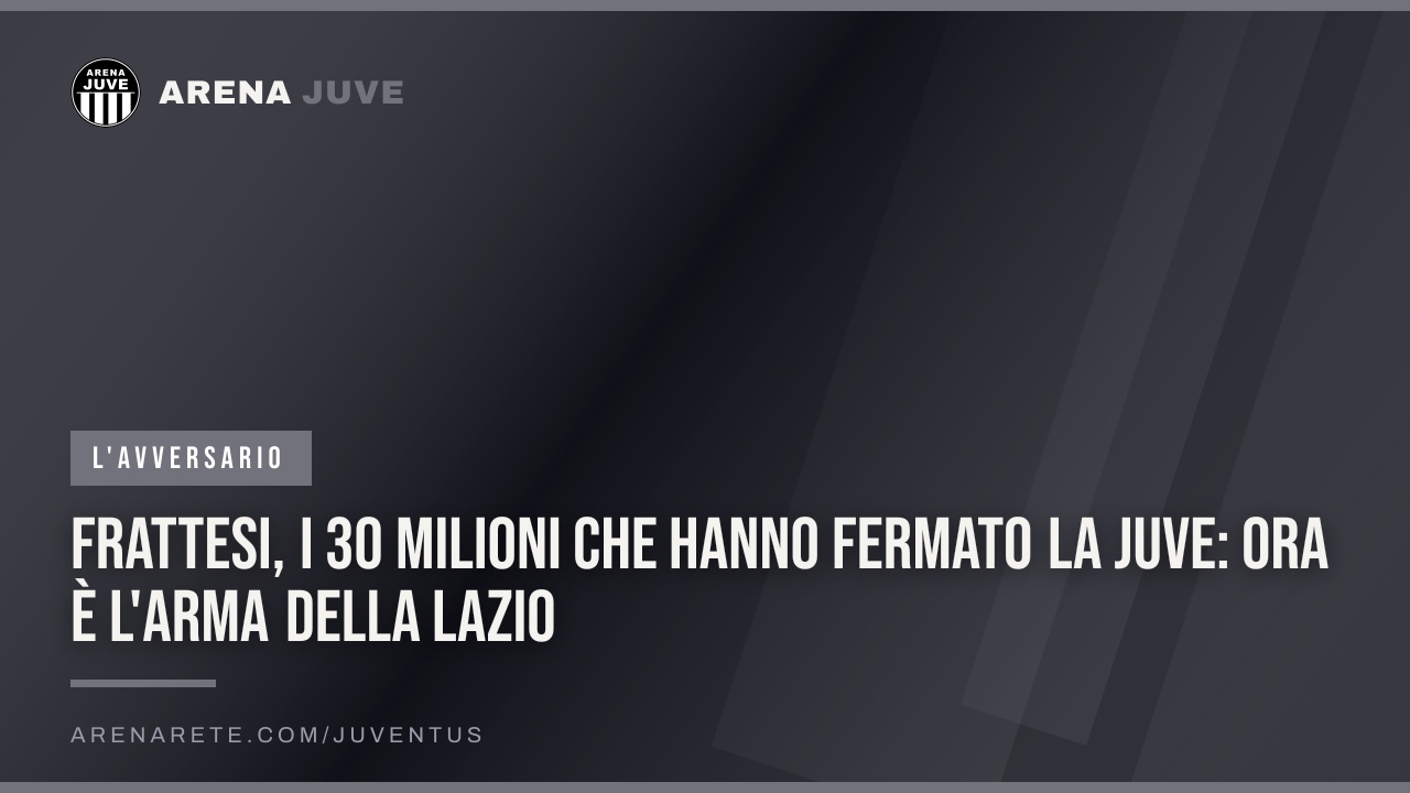 Frattesi, i 30 milioni che hanno fermato la Juve: ora è l'arma della Lazio