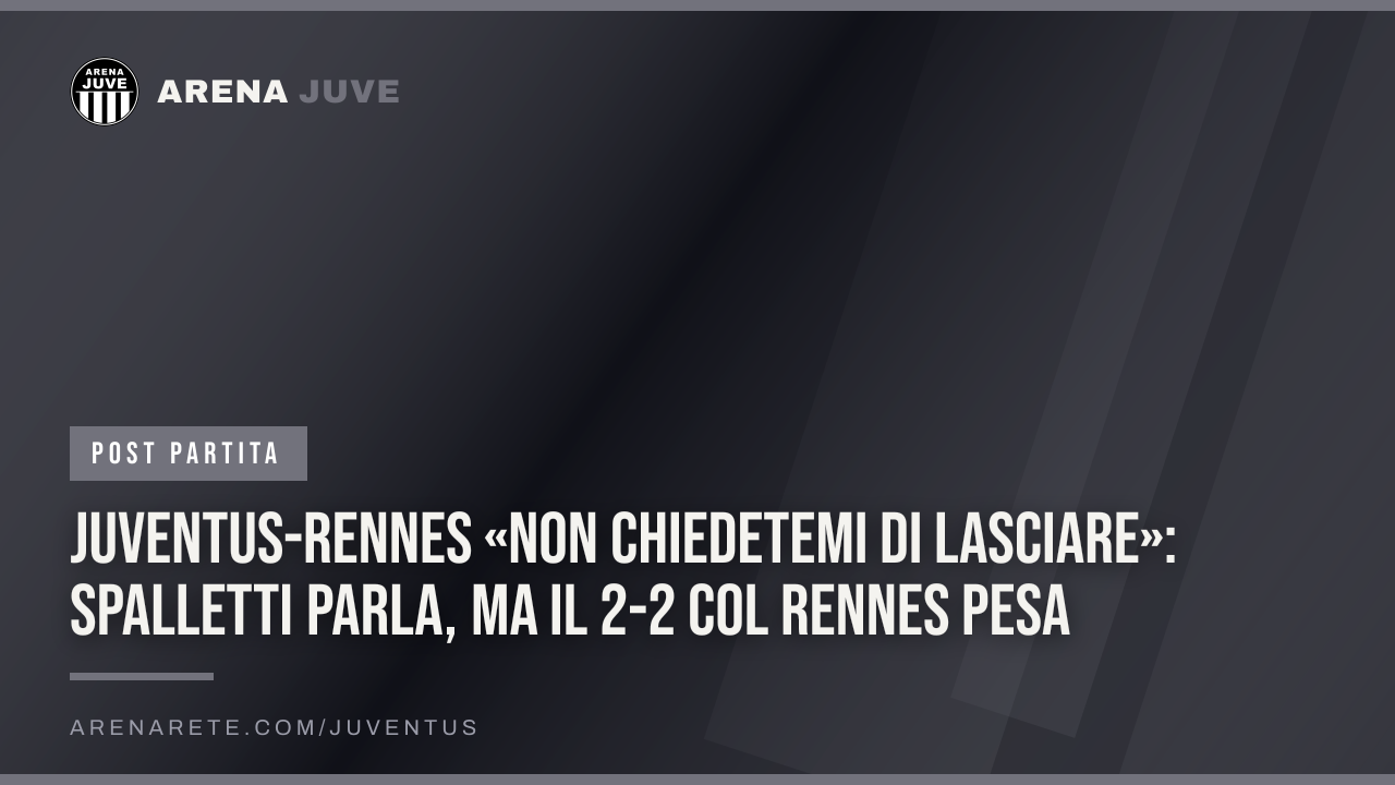 Juventus-Rennes «Non chiedetemi di lasciare»: Spalletti parla, ma il 2-2 col Rennes pesa
