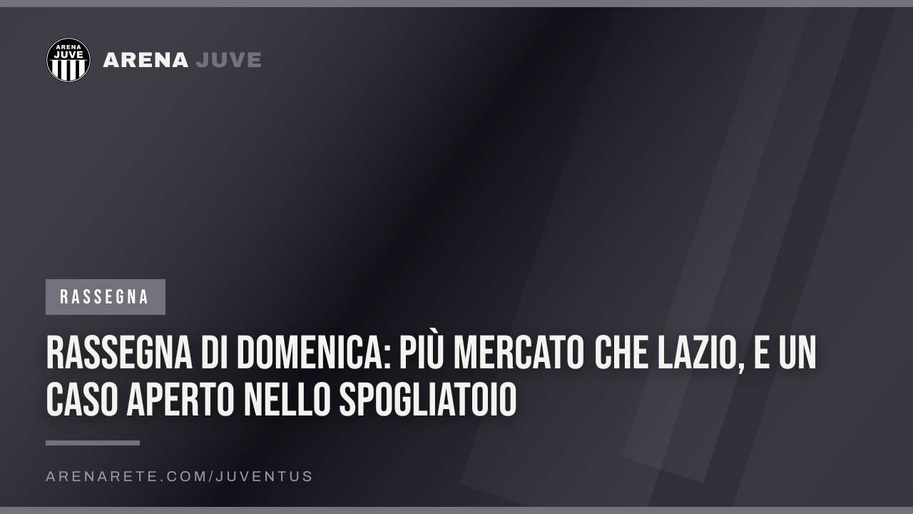 Rassegna di domenica: più mercato che Lazio, e un caso aperto nello spogliatoio