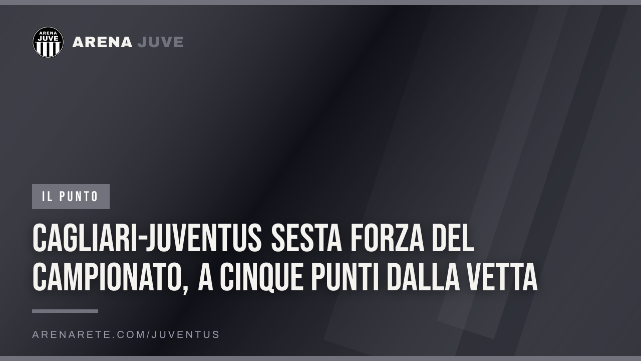 Cagliari-Juventus Sesta forza del campionato, a cinque punti dalla vetta