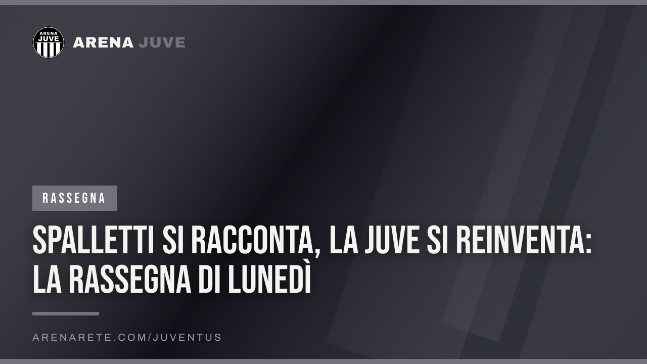 Spalletti si racconta, la Juve si reinventa: la rassegna di lunedì