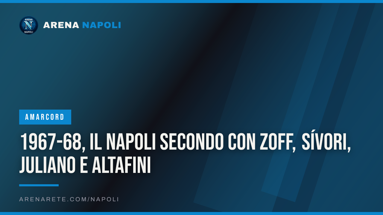1967-68, il Napoli secondo con Zoff, Sívori, Juliano e Altafini