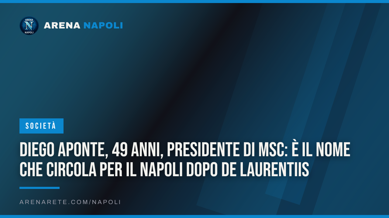 Diego Aponte, 49 anni, presidente di MSC: è il nome che circola per il Napoli dopo De Laurentiis