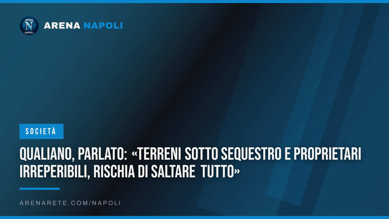 Qualiano, Parlato: «Terreni sotto sequestro e proprietari irreperibili, rischia di saltare tutto»