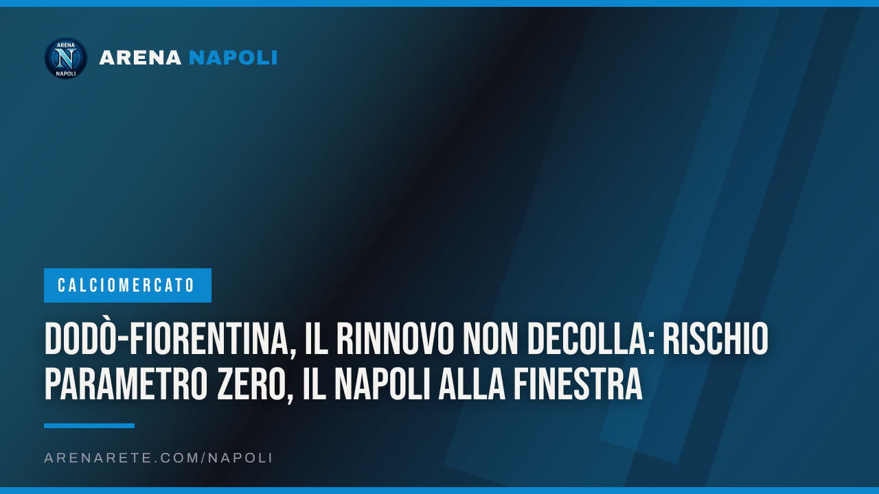 Dodò-Fiorentina, il rinnovo non decolla: rischio parametro zero, il Napoli alla finestra