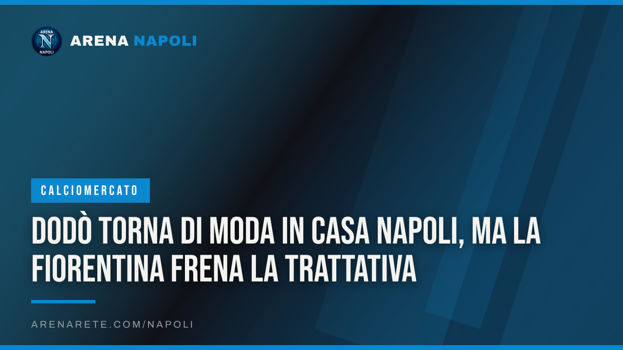 Dodò torna di moda in casa Napoli, ma la Fiorentina frena la trattativa