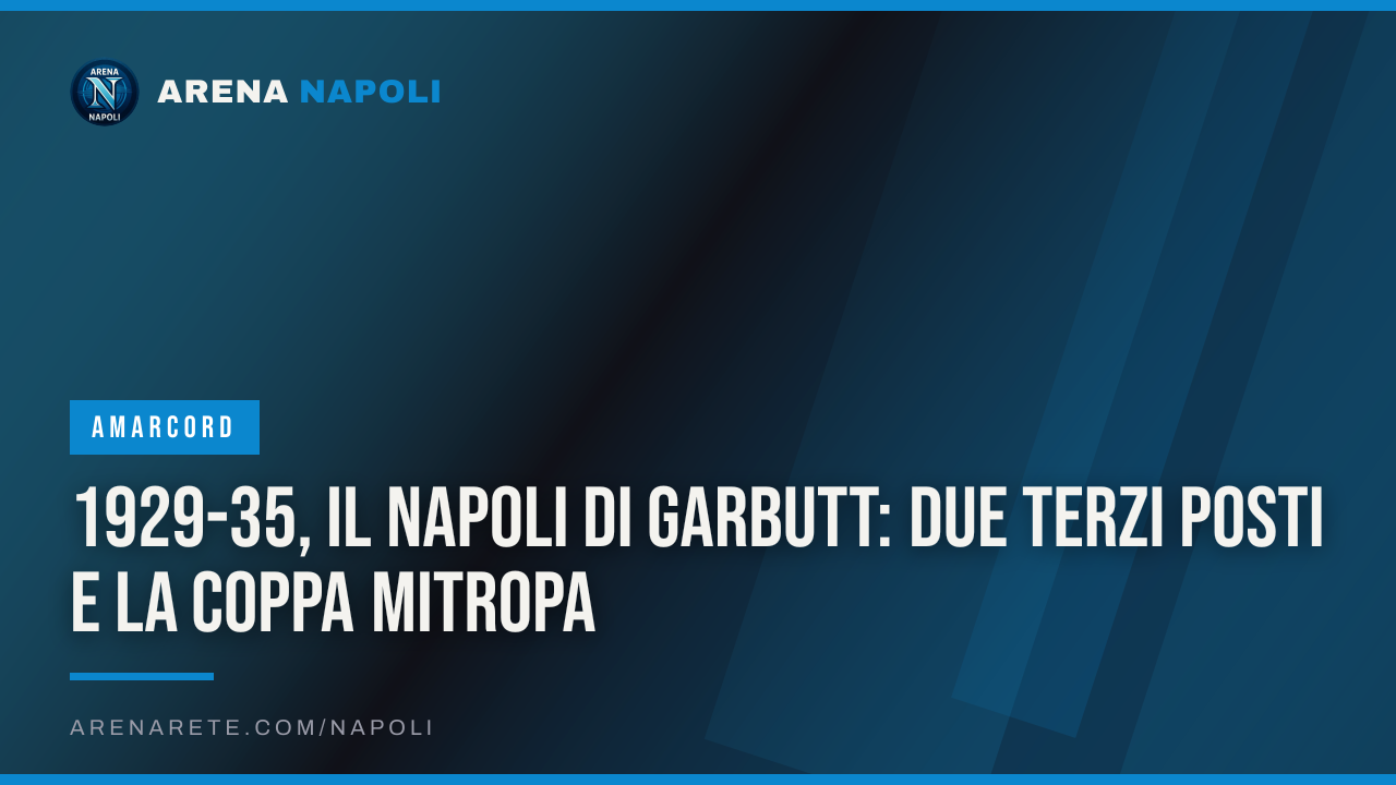 1929-35, il Napoli di Garbutt: due terzi posti e la Coppa Mitropa