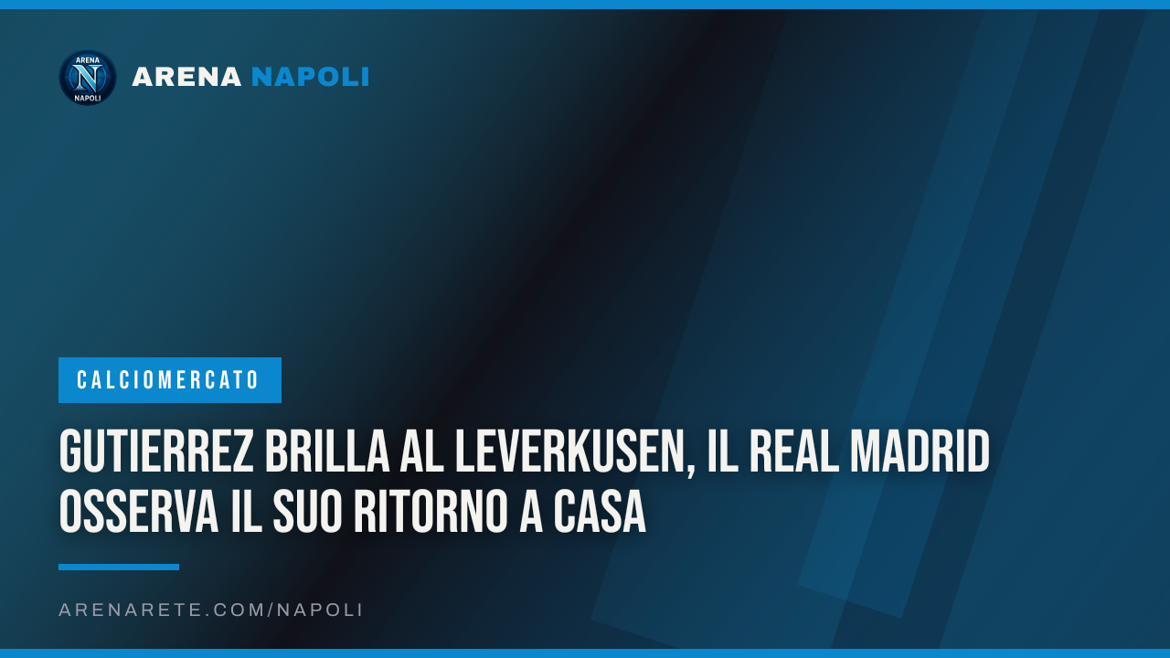 Gutierrez brilla al Leverkusen, il Real Madrid osserva il suo ritorno a casa