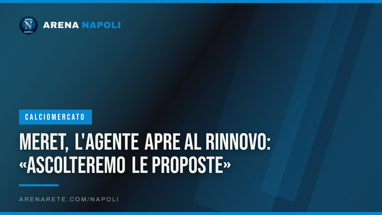 Meret, l'agente apre al rinnovo: «Ascolteremo le proposte»