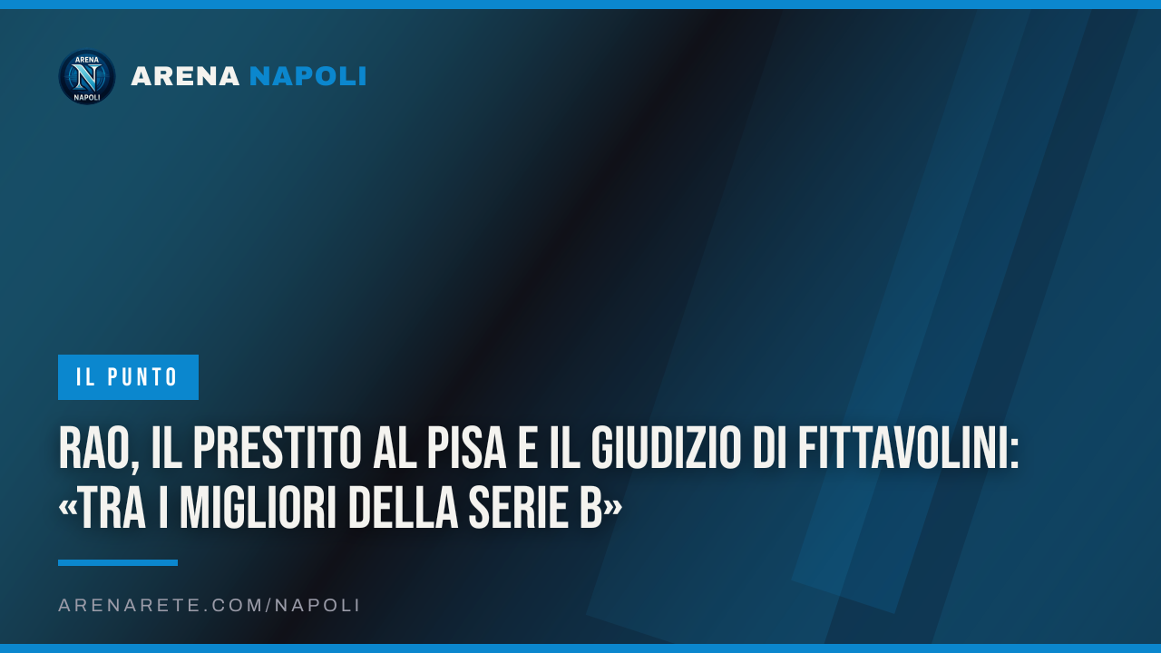 Rao, il prestito al Pisa e il giudizio di Fittavolini: «Tra i migliori della Serie B»