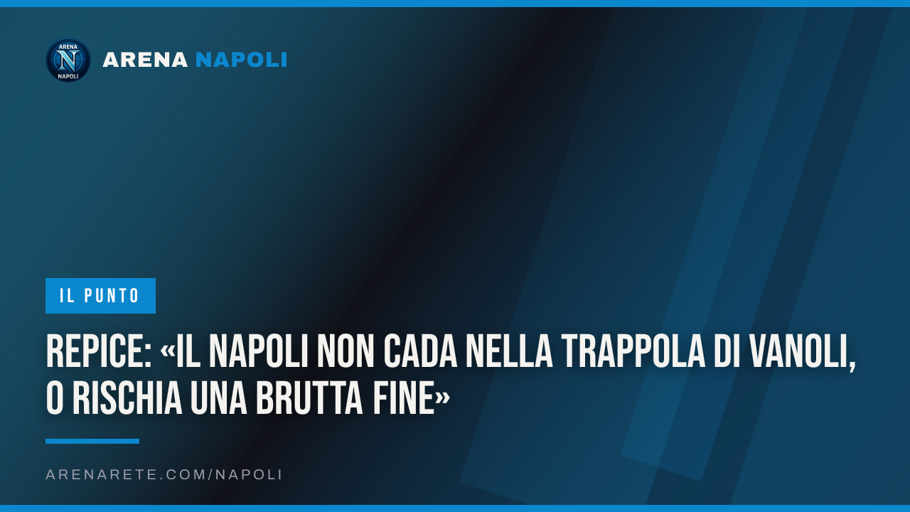 Repice: «Il Napoli non cada nella trappola di Vanoli, o rischia una brutta fine»