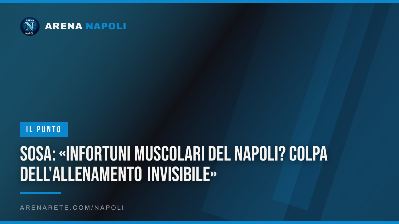 Sosa: «Infortuni muscolari del Napoli? Colpa dell'allenamento invisibile»