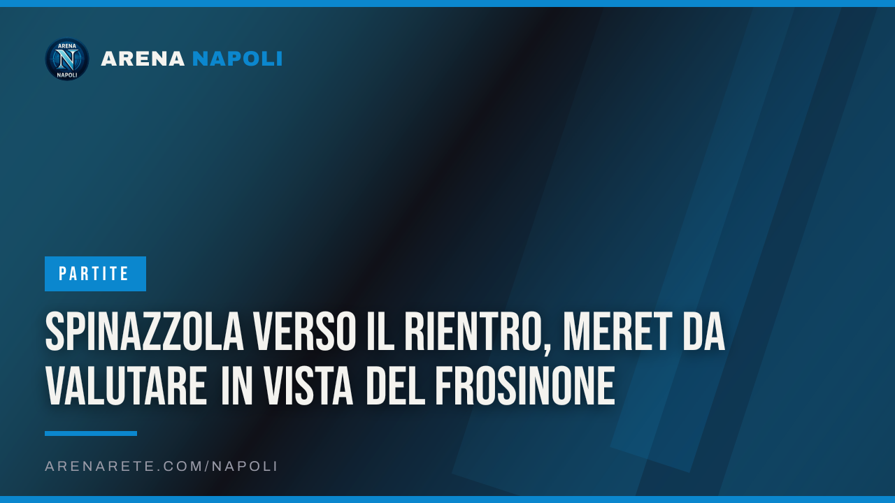 Spinazzola verso il rientro, Meret da valutare in vista del Frosinone
