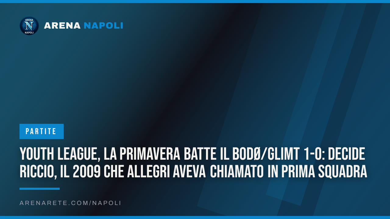 Youth League, la Primavera batte il Bodø/Glimt 1-0: decide Riccio, il 2009 che Allegri aveva chiamato in prima squadra