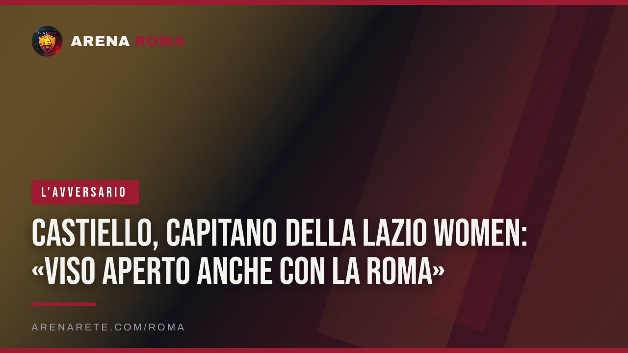 Castiello, capitano della Lazio Women: «Viso aperto anche con la Roma»