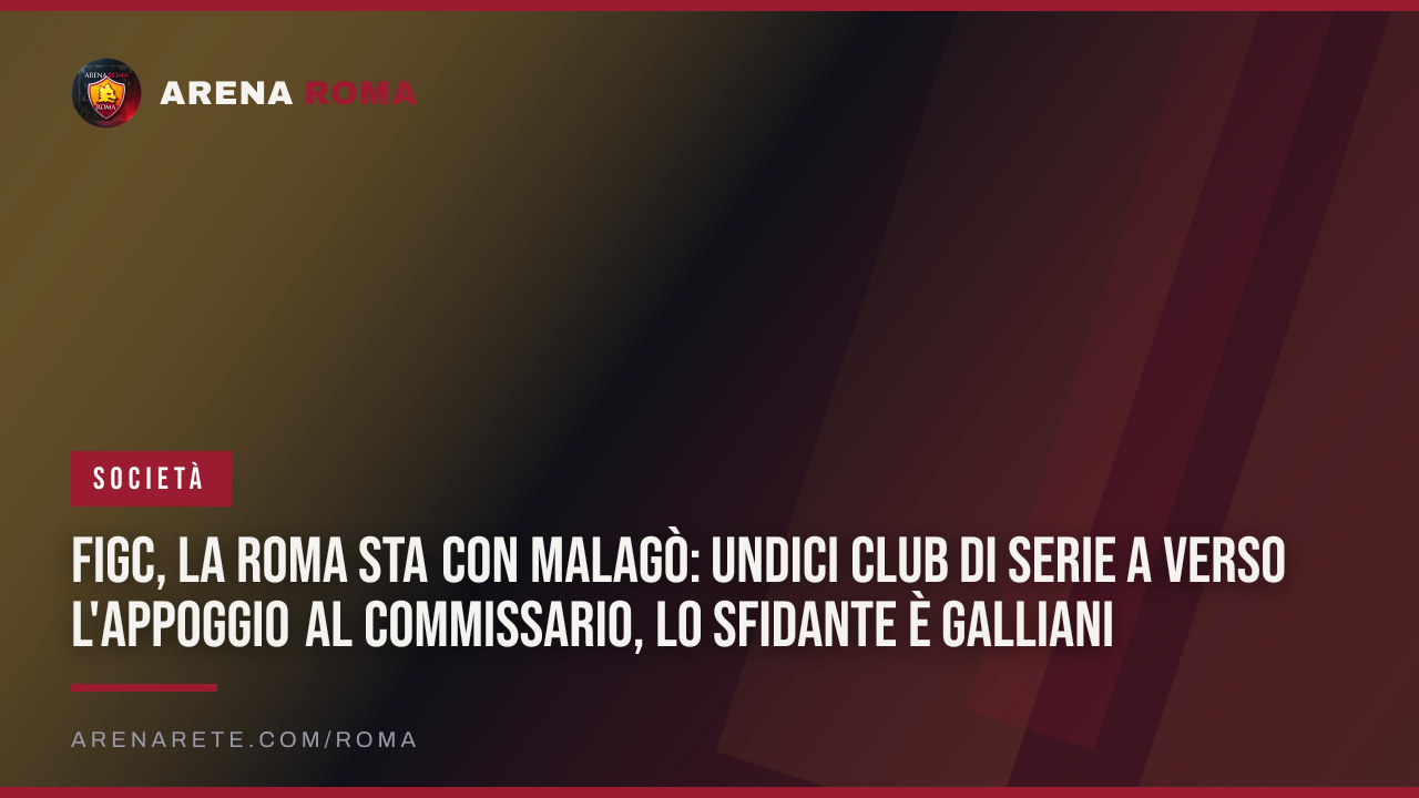 Figc, la Roma sta con Malagò: undici club di Serie A verso l'appoggio al commissario, lo sfidante è Galliani