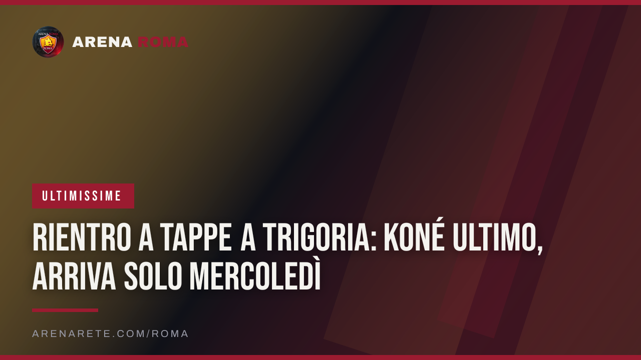 Rientro a tappe a Trigoria: Koné ultimo, arriva solo mercoledì