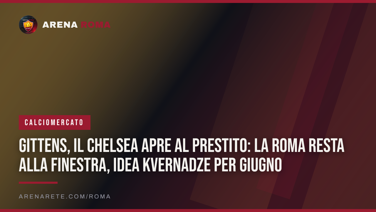 Gittens, il Chelsea apre al prestito: la Roma resta alla finestra, idea Kvernadze per giugno