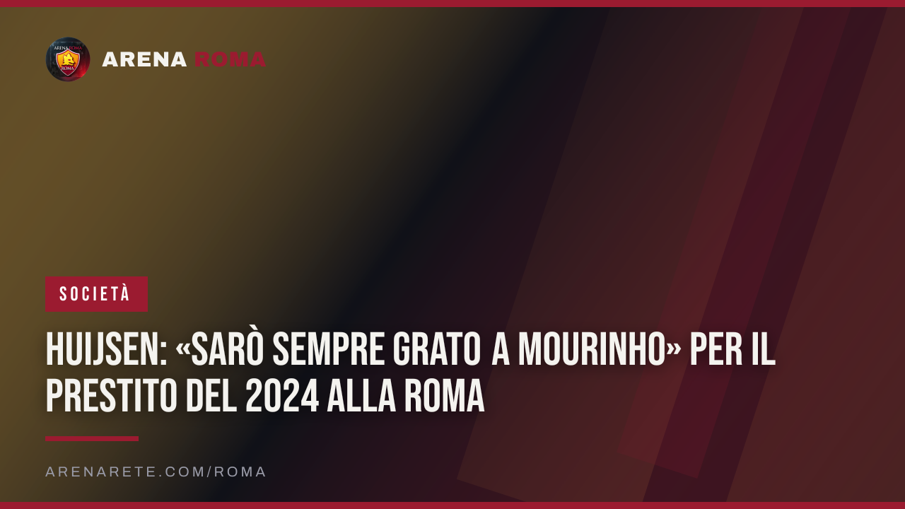 Huijsen: «Sarò sempre grato a Mourinho» per il prestito del 2024 alla Roma