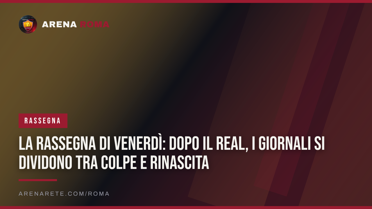 La rassegna di venerdì: dopo il Real, i giornali si dividono tra colpe e rinascita