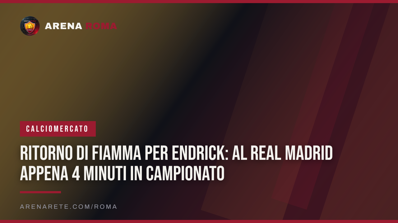 Ritorno di fiamma per Endrick: al Real Madrid appena 4 minuti in campionato